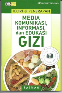 Teori & Penerapan Media Komunikasi, Informasi dan Edukasi Gizi
