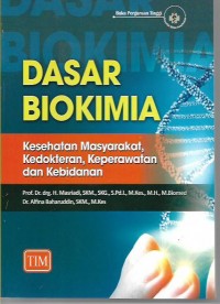 Dasar Biokimia: Kesehatan Masyarakat, Kedokteran, Keperawatan dan kebidanan