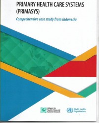 Primary Health Care Systems (PRIMASYS): Comprehensive case study from Indonesia