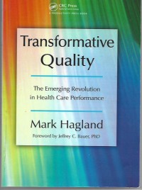 Transformative Quality: The Emerging Revolution in Health Care Performance