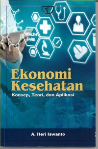 Ekonomi Kesehatan: Konsep, Teori, dan Aplikasi