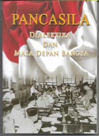 Pancasila Dialektika dan Masa Depan Bangsa