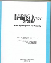 Building A Better Delivery System: A New Engineering/Health Partnership